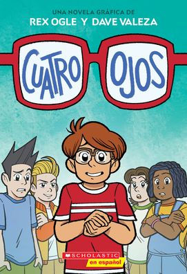 Cuatro Ojos (Four Eyes 1: Four Eyes) (Spanish Edition)
