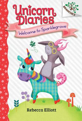 Welcome To Sparklegrove: A Branches Book (Unicorn Diaries #8)