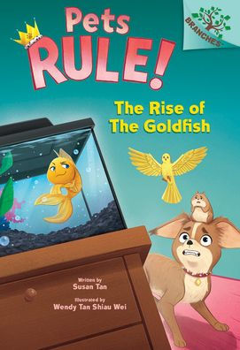 The Rise Of The Goldfish: A Branches Book (Pets Rule! #4)