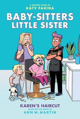 Karen'S Haircut: A Graphic Novel (Baby-Sitters Little Sister #7) (Baby-Sitters Little Sister Graphix)