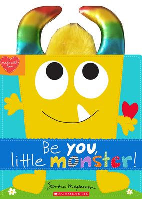 Be You, Little Monster! (Made With Love)