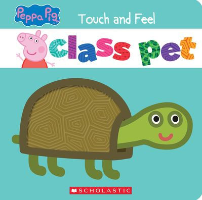 Class Pet: A Touch-And-Feel Storybook (Peppa Pig)