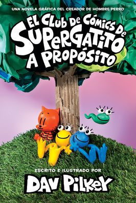 El Club De Cómics De Supergatito: A Propósito (Cat Kid Comic Club: On Purpose) (Spanish Edition)