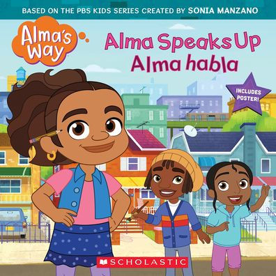 Alma Speaks Up / Alma Habla (Alma'S Way Storybook #1) (Bilingual) (Spanish And English Edition)