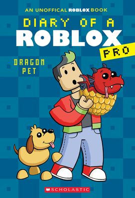 Dragon Pet (Diary Of A Roblox Pro #2: An Afk Book)
