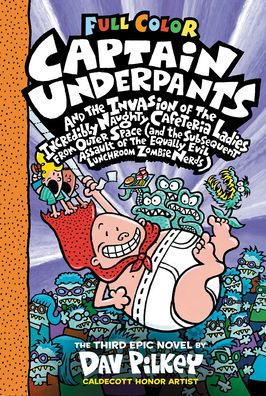 Captain Underpants And The Invasion Of The Incredibly Naughty Cafeteria Ladies From Outer Space: Color Edition (Captain Underpants #3)