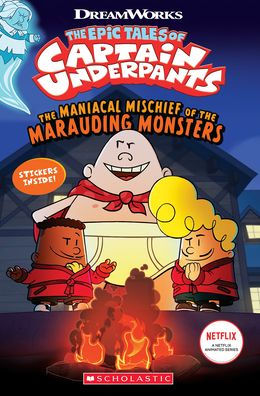 The Maniacal Mischief Of The Marauding Monsters (The Epic Tales Of Captain Underpants Tv)