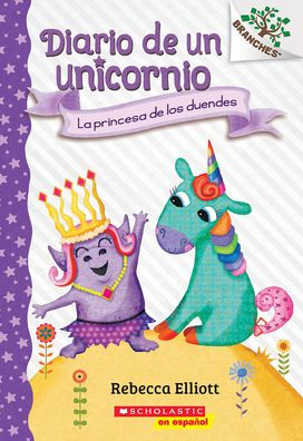 Diario De Un Unicornio #4: La Princesa De Los Duendes (The Goblin Princess): Un Libro De La Serie Branches (Spanish Edition)