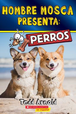 Hombre Mosca Presenta: Perros (Fly Guy Presents: Dogs) (Spanish Edition)