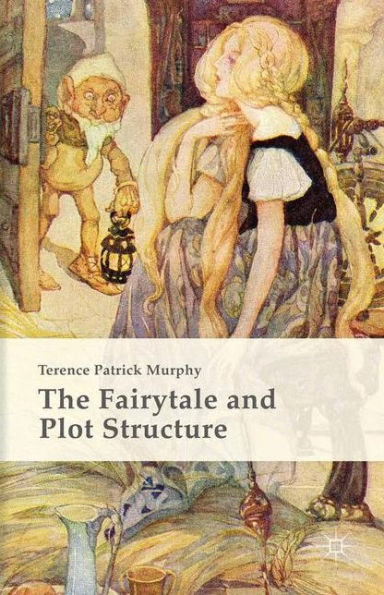 The Fairytale And Plot Structure - 9781349575435