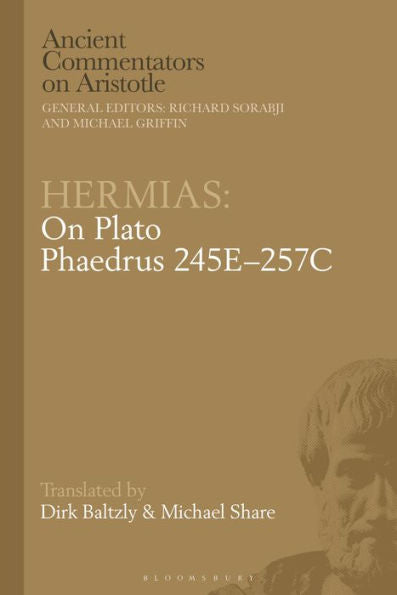 Hermias: On Plato Phaedrus 245E–257C (Ancient Commentators On Aristotle)
