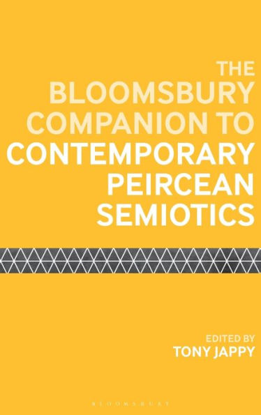 The Bloomsbury Companion To Contemporary Peircean Semiotics (Bloomsbury Companions)