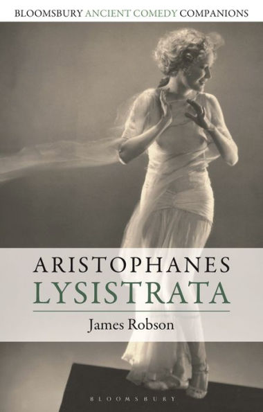 Aristophanes: Lysistrata (Bloomsbury Ancient Comedy Companions)