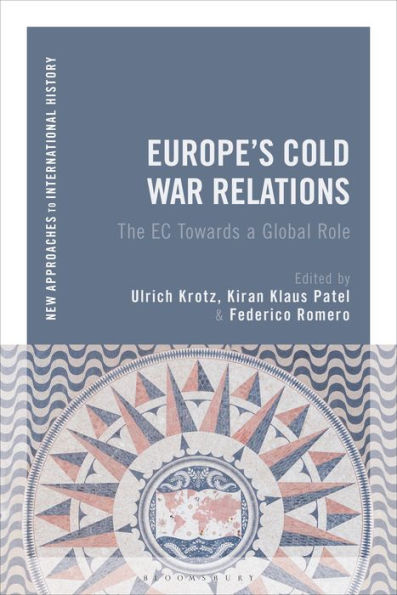 Europe's Cold War Relations: The Ec Towards A Global Role (New Approaches To International History)