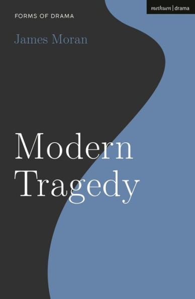Modern Tragedy (Forms Of Drama)