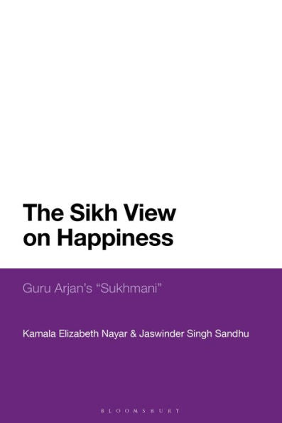 The Sikh View On Happiness: Guru Arjan’S Sukhmani