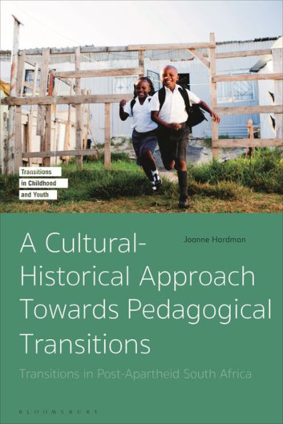 Un enfoque histórico-cultural hacia las transiciones pedagógicas: transiciones en la Sudáfrica posterior al apartheid (transiciones en la infancia y la juventud)