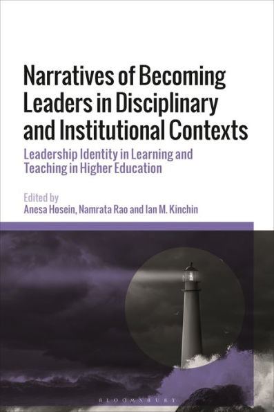 Narratives Of Becoming Leaders In Disciplinary And Institutional Contexts: Leadership Identity In Learning And Teaching In Higher Education