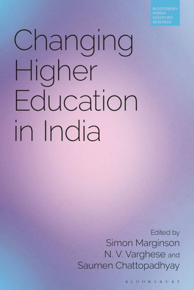 Changing Higher Education In India (Bloomsbury Higher Education Research)