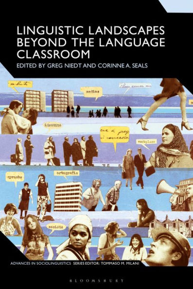 Linguistic Landscapes Beyond The Language Classroom (Advances In Sociolinguistics)