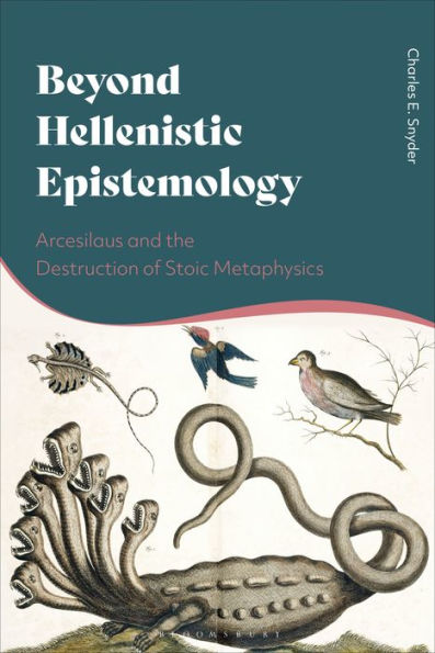 Beyond Hellenistic Epistemology: Arcesilaus And The Destruction Of Stoic Metaphysics