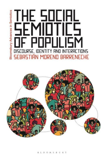 The Social Semiotics Of Populism (Bloomsbury Advances In Semiotics)