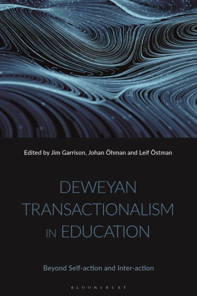 Deweyan Transactionalism In Education: Beyond Self-Action And Inter-Action