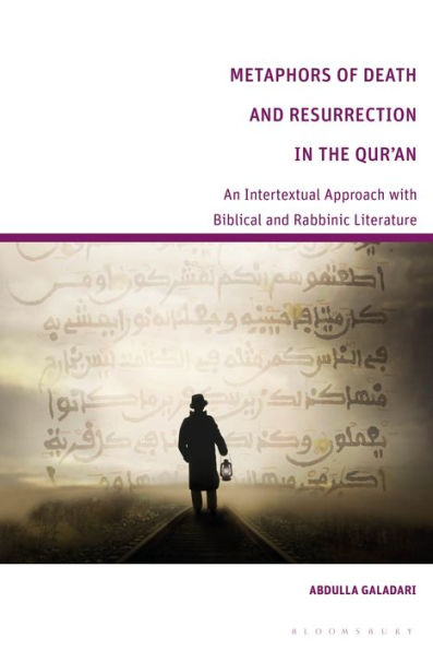 Metaphors Of Death And Resurrection In The Qur’An: An Intertextual Approach With Biblical And Rabbinic Literature