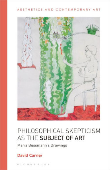 Philosophical Skepticism As The Subject Of Art: Maria Bussmann’S Drawings (Aesthetics And Contemporary Art)