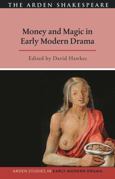 Money And Magic In Early Modern Drama (Arden Studies In Early Modern Drama)