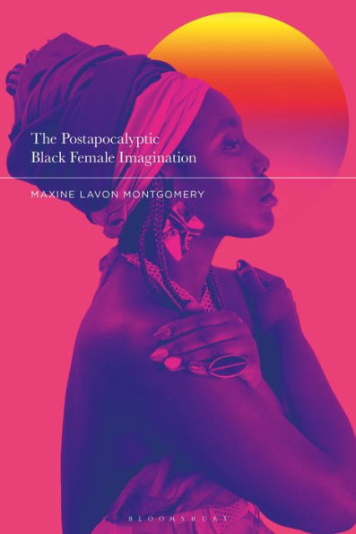 Postapocalyptic Black Female Imagination, The