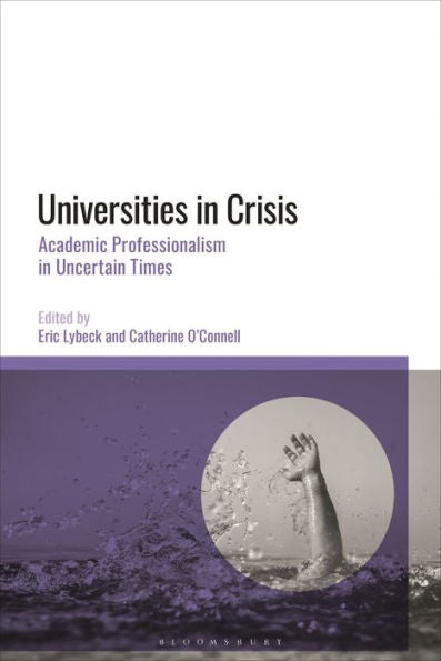 Universities In Crisis: Academic Professionalism In Uncertain Times
