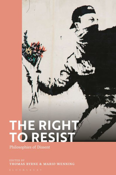 The Right To Resist: Philosophies Of Dissent