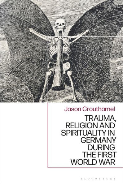 Trauma, Religion And Spirituality In Germany During The First World War