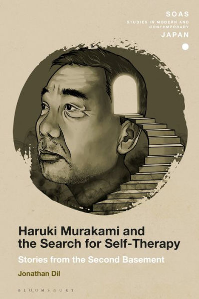 Haruki Murakami And The Search For Self-Therapy: Stories From The Second Basement (Soas Studies In Modern And Contemporary Japan)