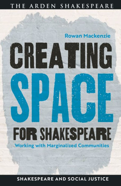 Creando espacio para Shakespeare: trabajando con comunidades marginadas (Shakespeare y la justicia social)