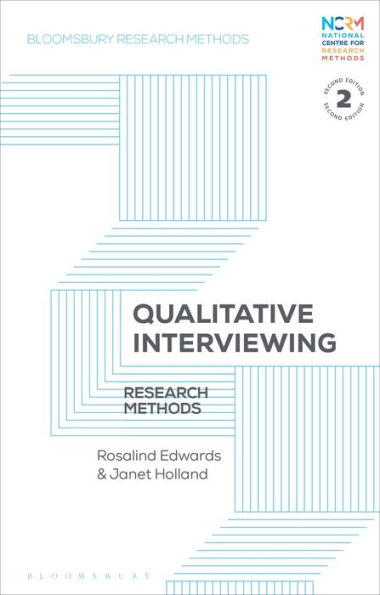 Qualitative Interviewing: Research Methods (Bloomsbury Research Methods)