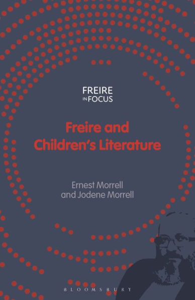 Freire And Children'S Literature (Freire In Focus)
