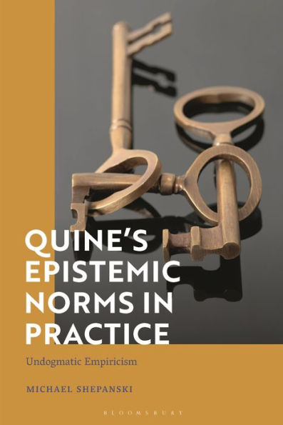 Quine’S Epistemic Norms In Practice: Undogmatic Empiricism