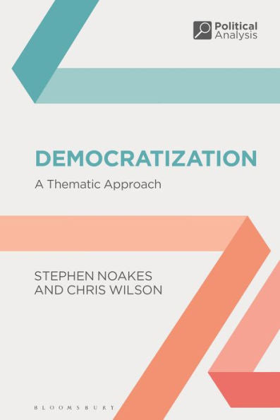 Democratization: A Thematic Approach (Political Analysis)
