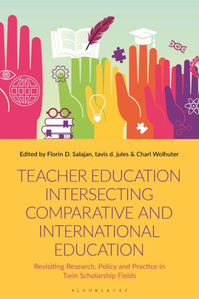 Teacher Education Intersecting Comparative And International Education: Revisiting Research, Policy And Practice In Twin Scholarship Fields