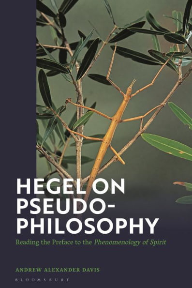 Hegel On Pseudo-Philosophy: Reading The Preface To The "Phenomenology Of Spirit"