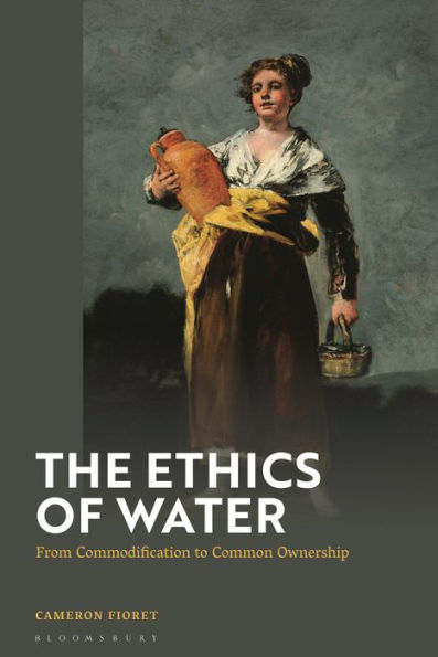 Ethics Of Water, The: From Commodification To Common Ownership
