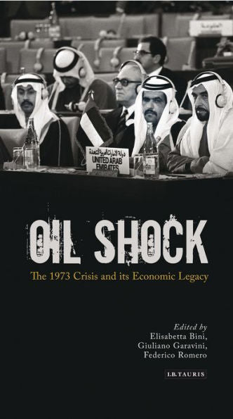 Oil Shock: The 1973 Crisis And Its Economic Legacy