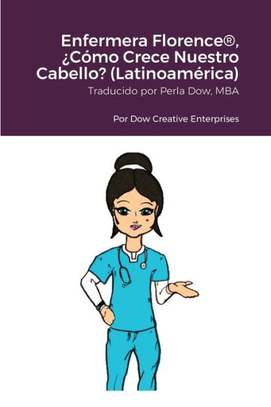 Enfermera Florence®, ¿Cómo Crece Nuestro Cabello? (Latinoamérica) (Spanish Edition)