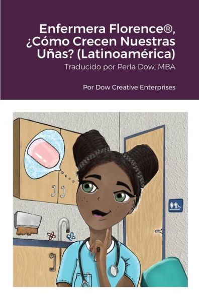 Enfermera Florence®, ¿Cómo Crecen Nuestras Uñas? (Latinoamérica) (Spanish Edition)