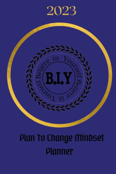 Believe In Yourself Plan To Change Mindset Planner: Plan To Change Mindset Planner