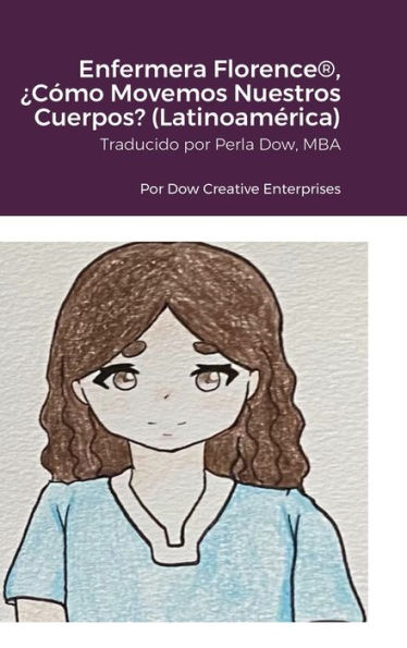Enfermera Florence(R), ¿Cómo Movemos Nuestros Cuerpos? (Latinoamérica) (Spanish Edition)