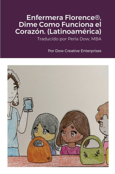 Enfermera Florence®, Dime Como Funciona El Corazón. (Latinoamérica) (Spanish Edition)