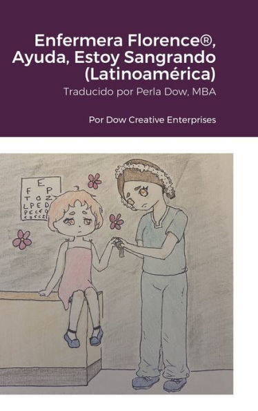 Enfermera Florence(R), Ayuda, Estoy Sangrando (Latinoamérica) (Spanish Edition)